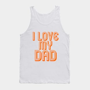 I LOVE MY DAD, COOL FAMILY Tank Top